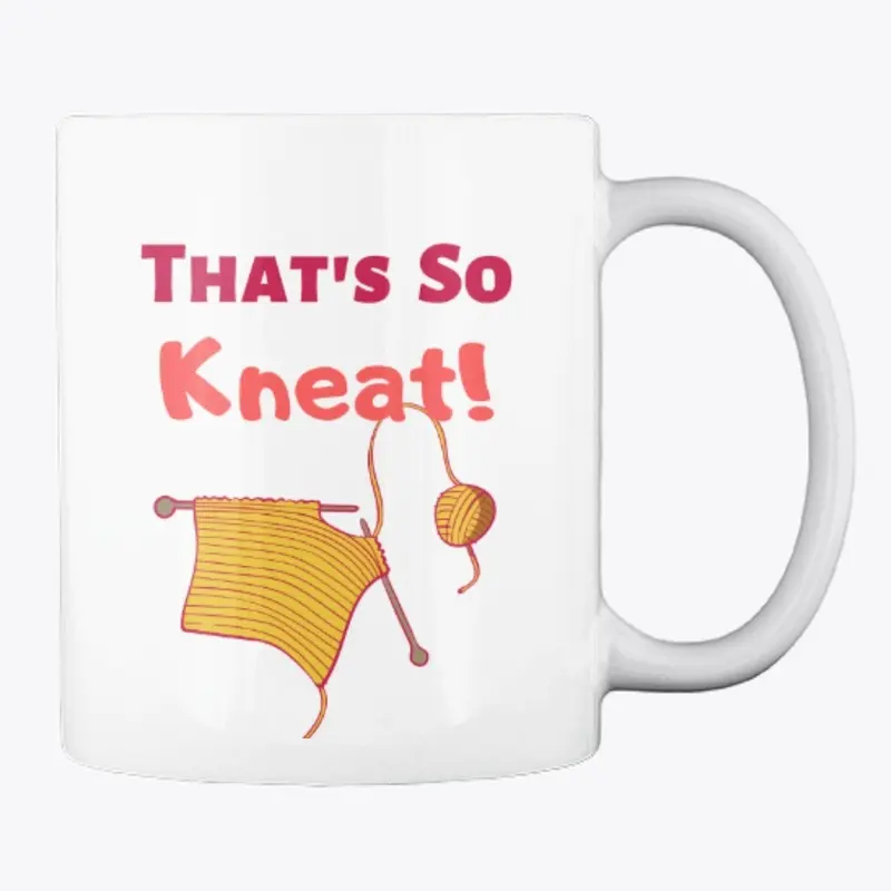 That's So Kneat Coffee Mug