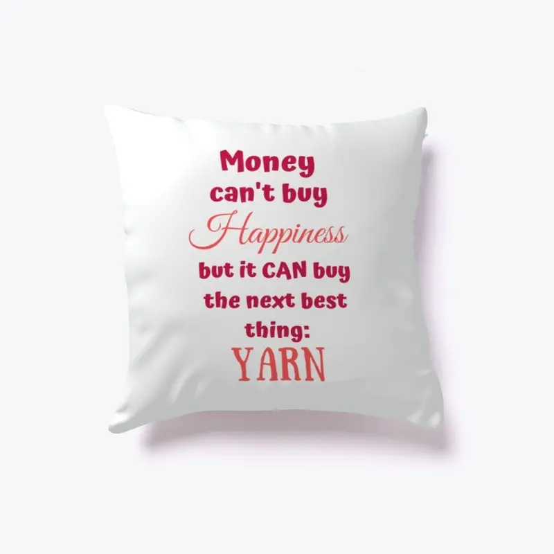 Money can buy you Yarn Pillow