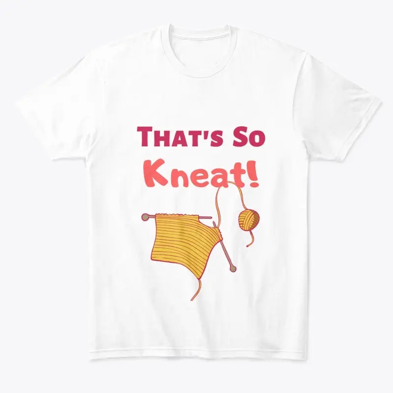 That's So Kneat Tee